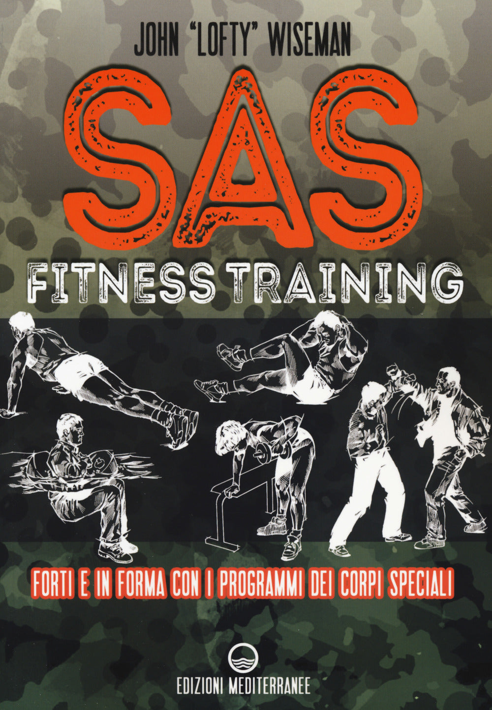 SAS fitness training. Forti e in forma con i programmi dei corpi speciali.
