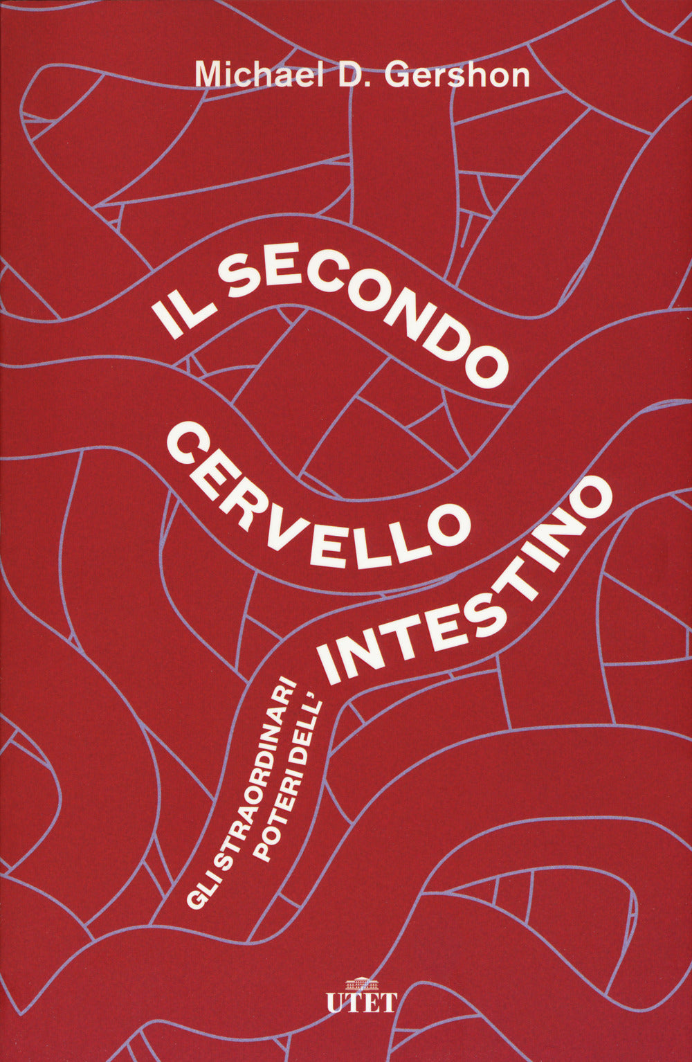 Il secondo cervello. Gli straordinari poteri dell'intestino.