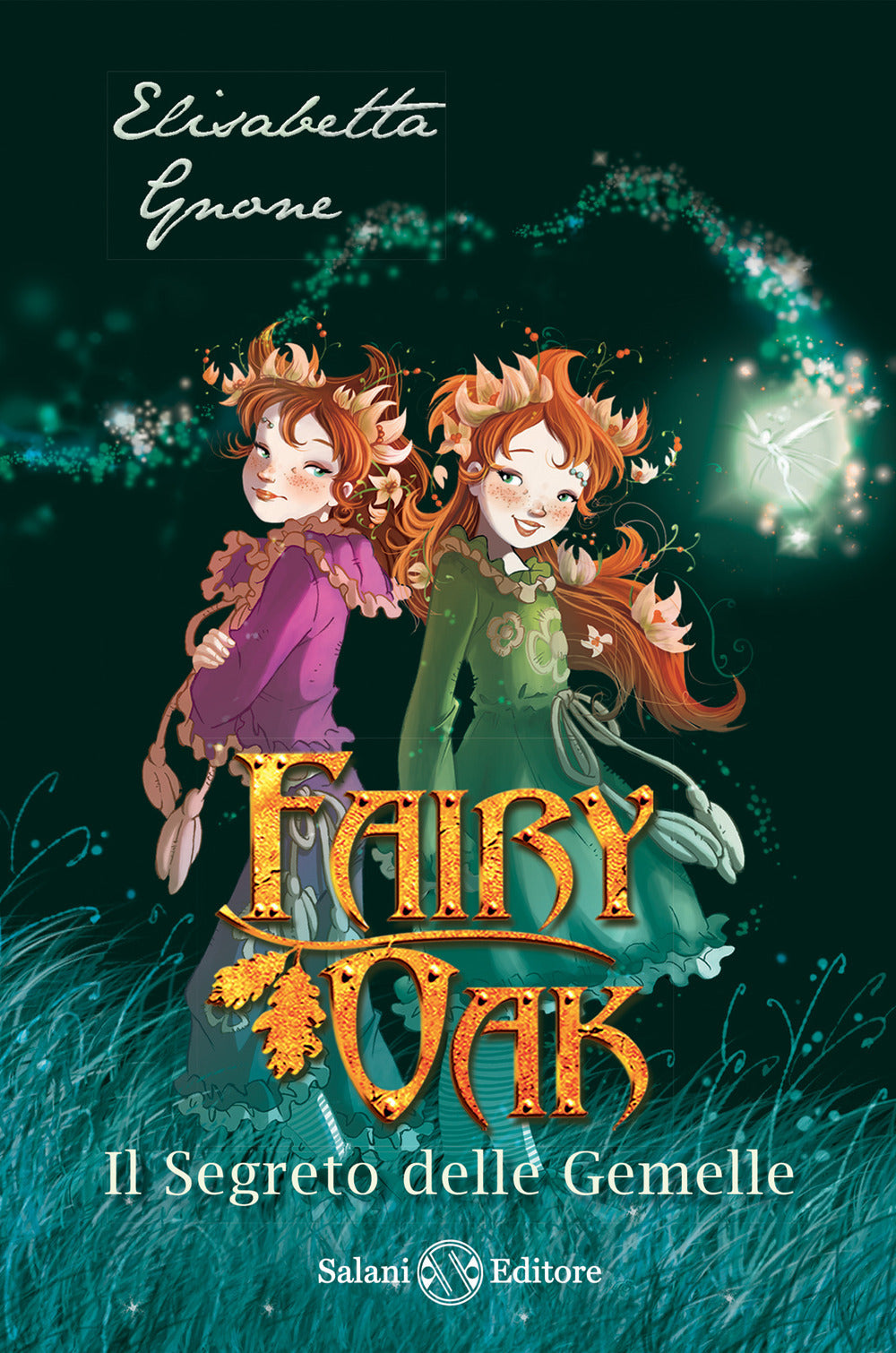 Il segreto delle gemelle. Fairy Oak. Nuova ediz.. Vol. 1.