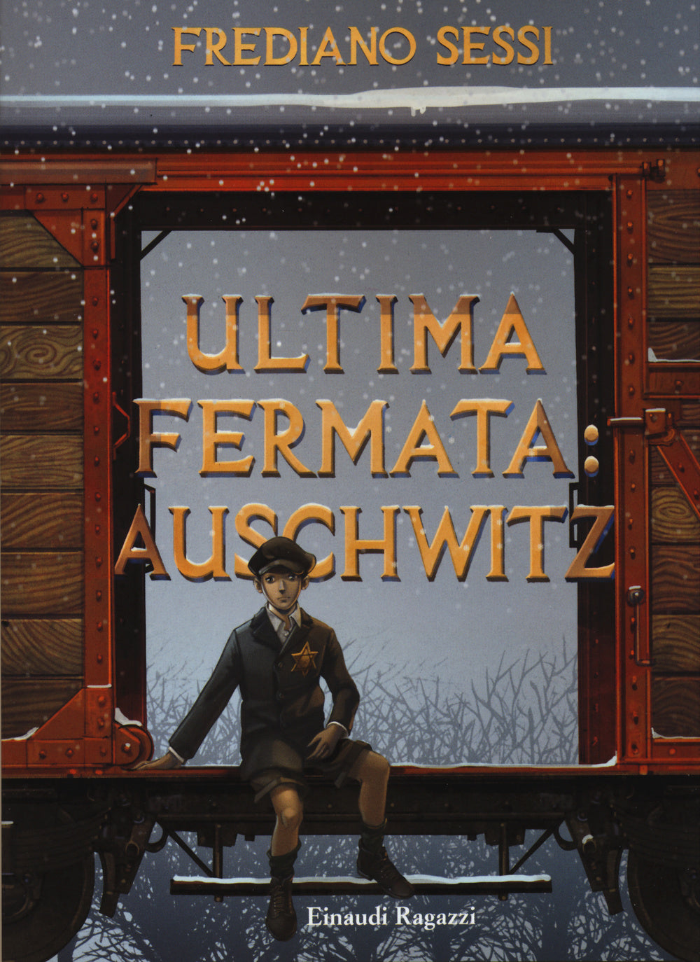 Ultima fermata: Auschwitz. Storia di un ragazzo ebreo durante il fascismo.
