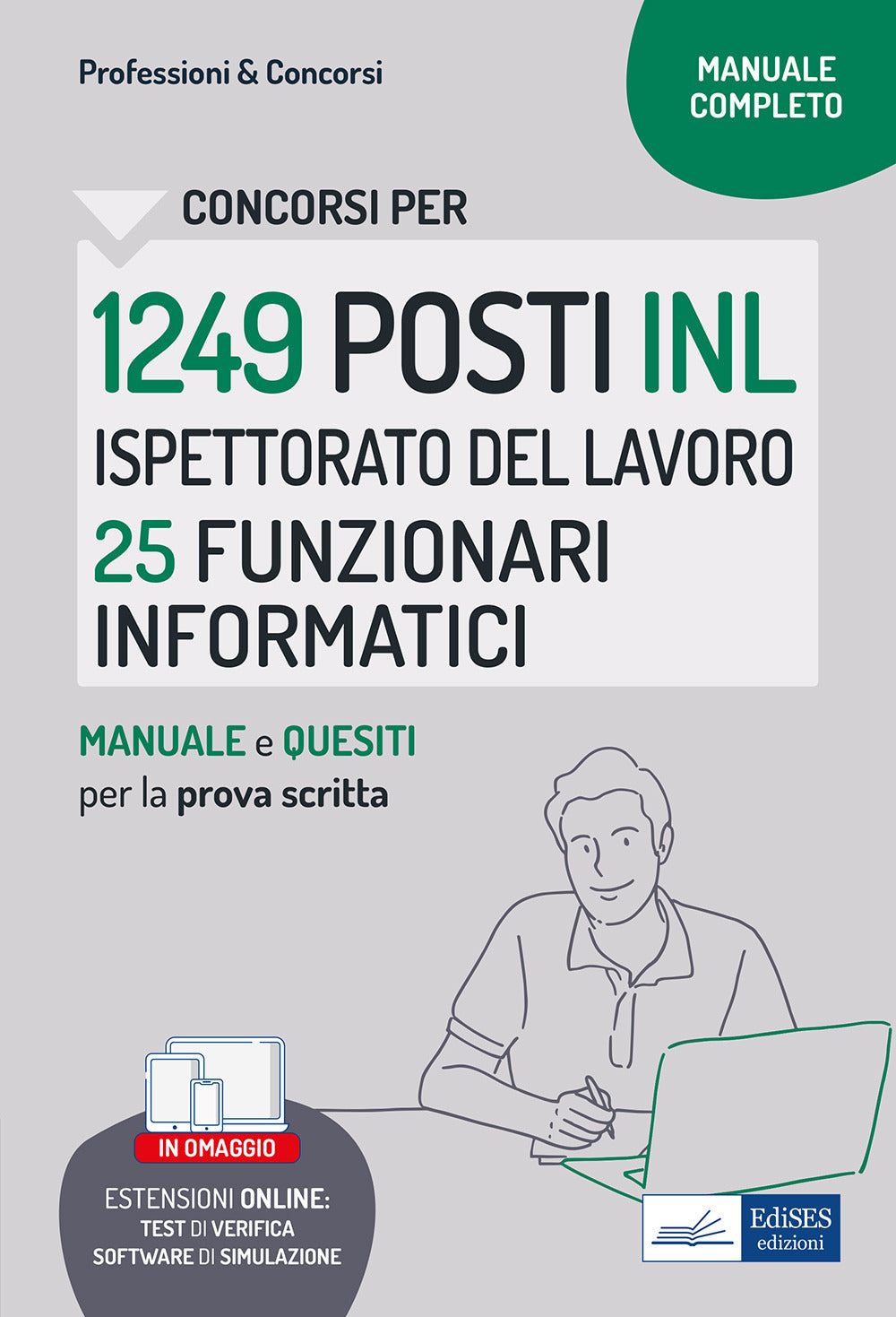 Concorso 1249 posti Ispettorato Nazionale Lavoro - 25 Funzionari Area informatica. Manuale di preparazione, test di verifica. Con software di simulazione.