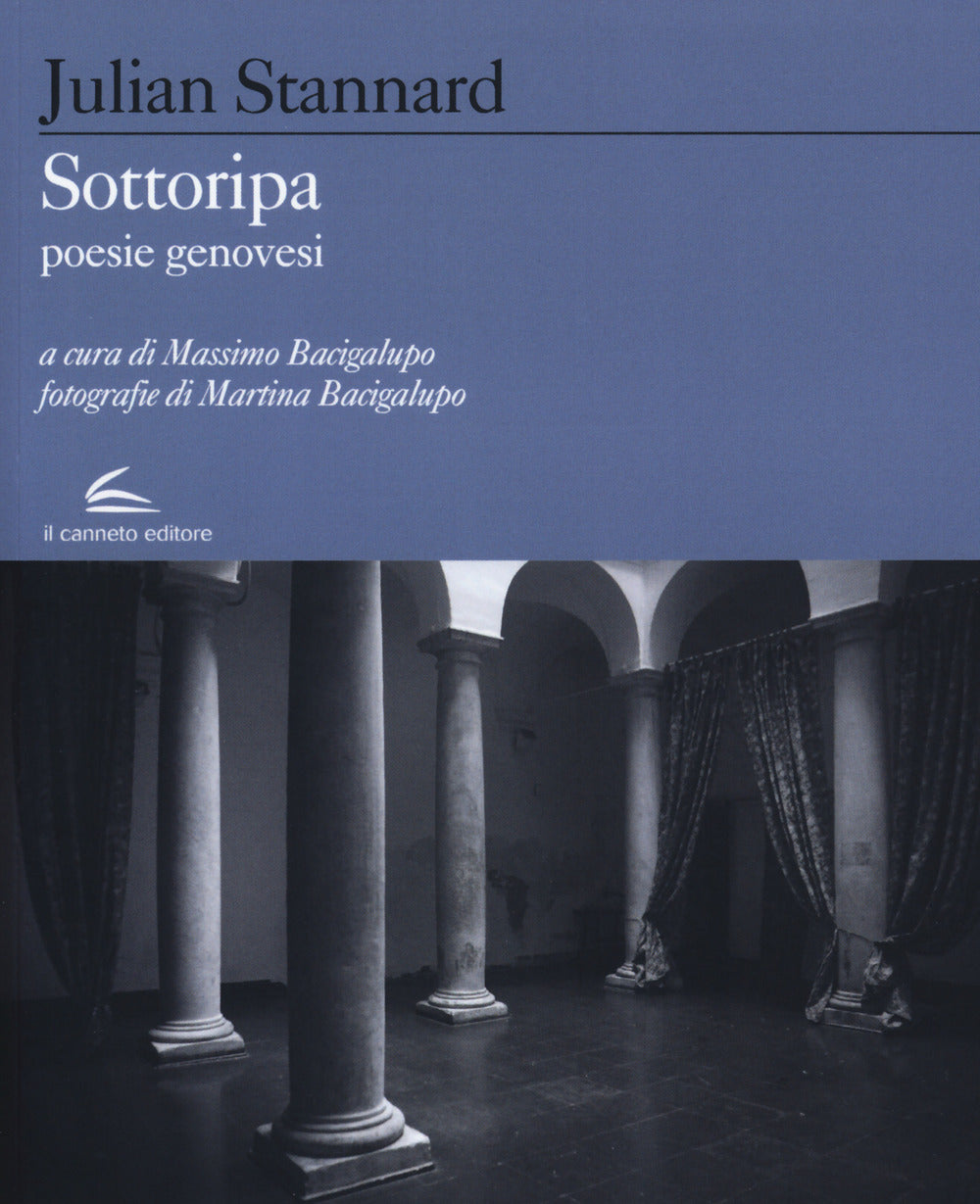 Sottoripa. Poesie genovesi. Testo inglese a fronte.