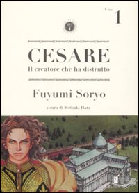 Cesare. Il creatore che ha distrutto. Vol. 1.