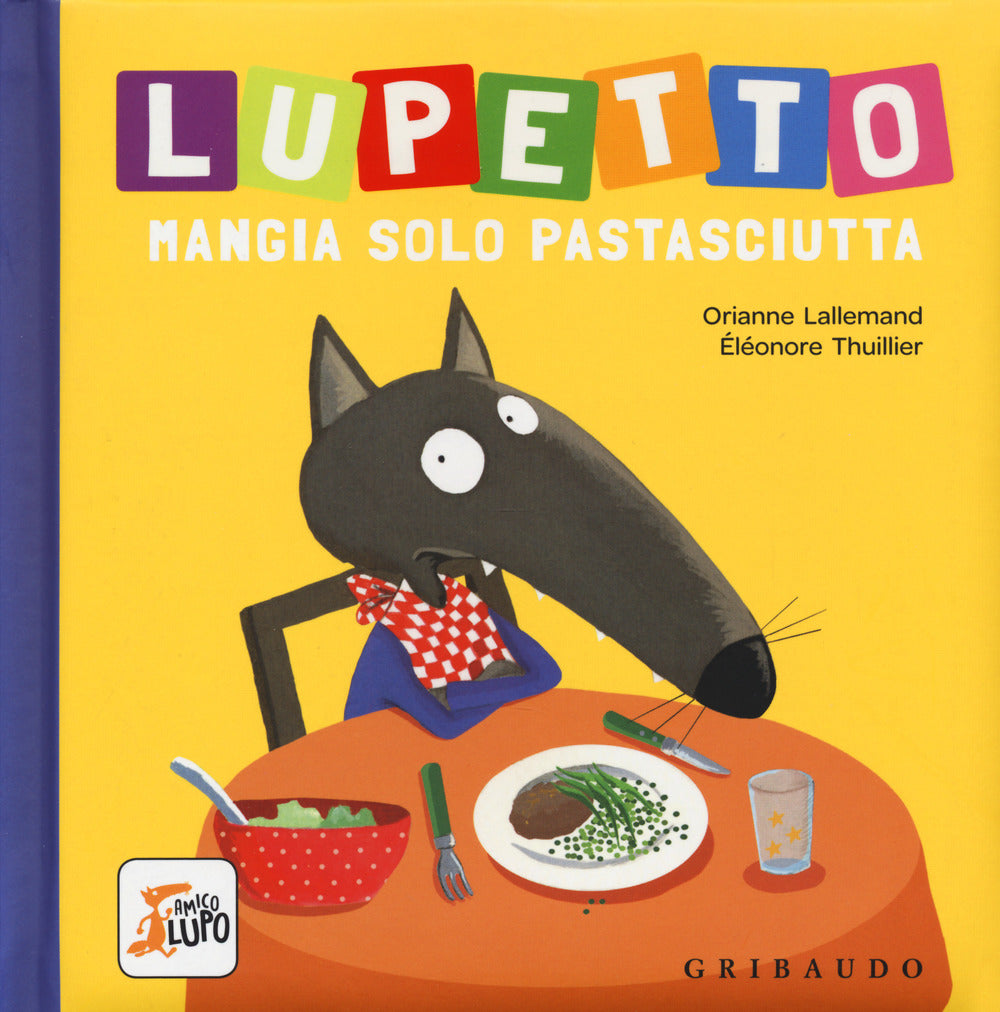 Lupetto mangia solo pastasciutta. Amico lupo.