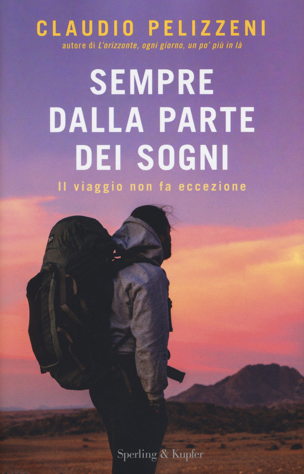 Sempre dalla parte dei sogni. Il viaggio non fa eccezione.