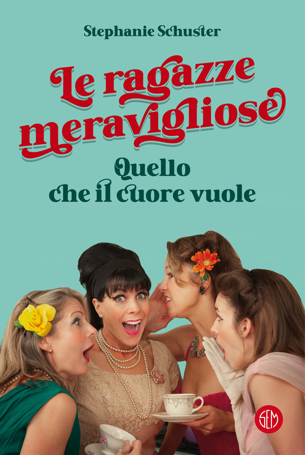 Le ragazze meravigliose. Quello che il cuore vuole.