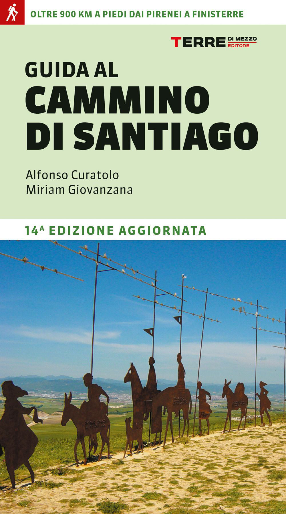 Guida al cammino di Santiago de Compostela. Oltre 800 chilometri dai Pirenei a Finisterre.