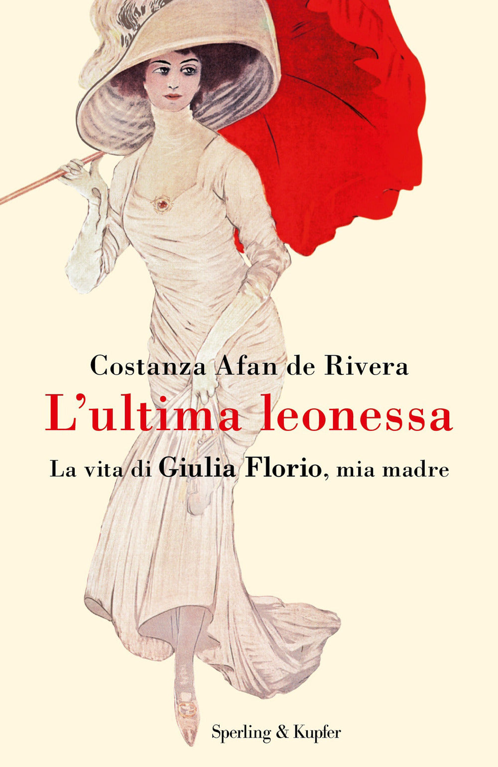 L'ultima leonessa. La vita di Giulia Florio, mia madre.