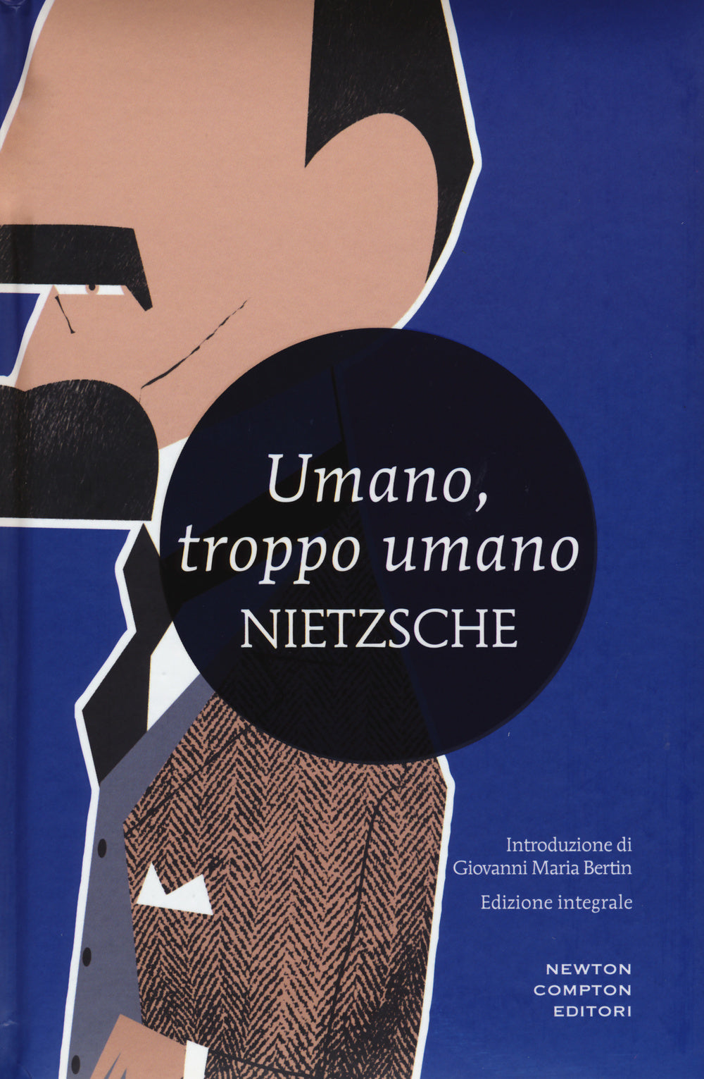Umano, troppo umano. Un libro per spiriti liberi. Ediz. integrale.