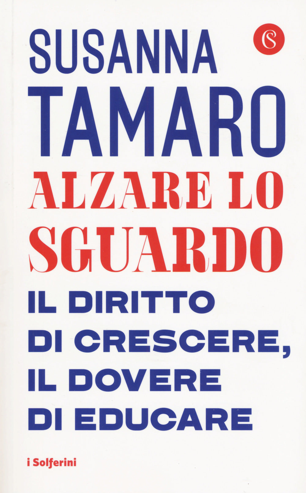 Alzare lo sguardo. Il diritto di crescere, il dovere di educare.