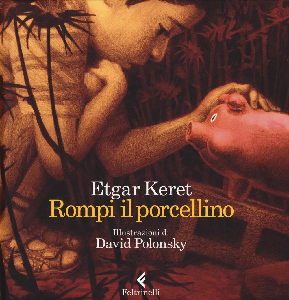 Rompi il porcellino. Ediz. a colori.