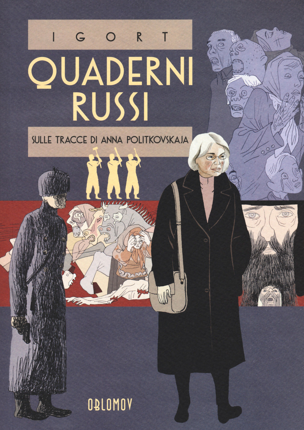 Quaderni russi. Sulle tracce di Anna Politkovskaja. Un reportage disegnato.