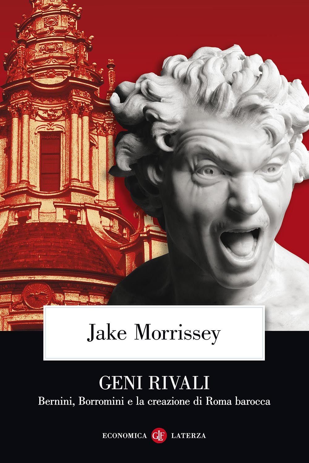 Geni rivali. Bernini, Borromini e la creazione di Roma barocca.