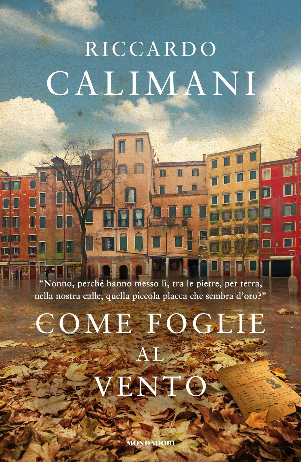 Come foglie al vento.
