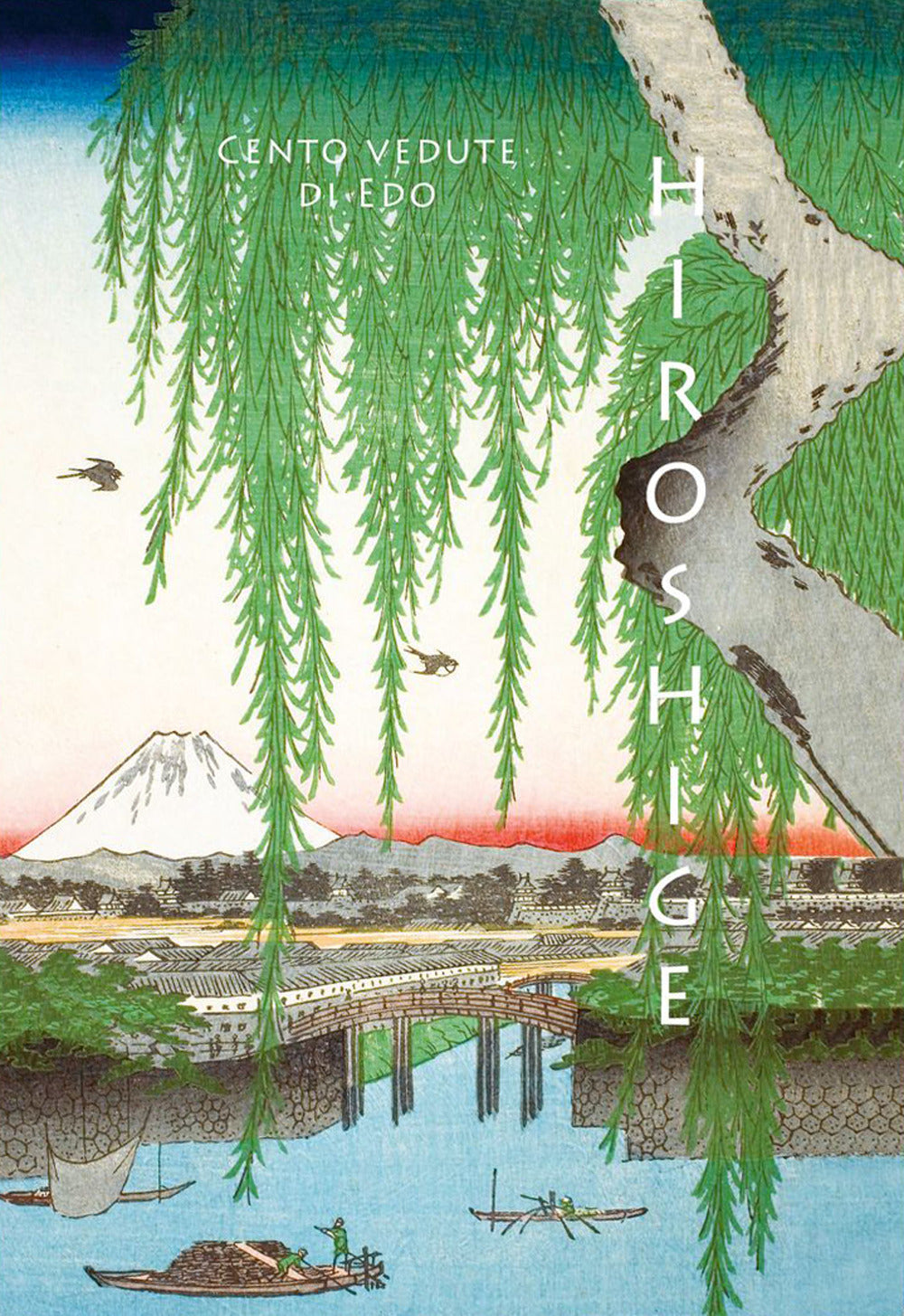 Hiroshige. Cento vedute di Edo.