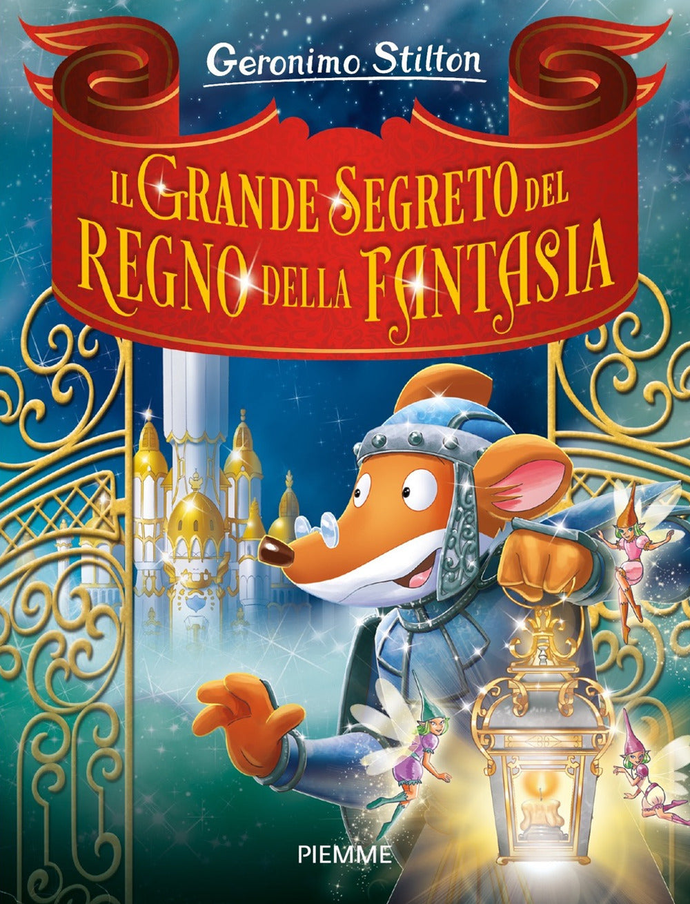 Il grande segreto del Regno della Fantasia. Ediz. a colori.
