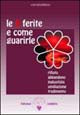 Le 5 ferite e come guarirle. Rifiuto, abbandono, ingiustizia, umiliazione, tradimento. Vol. 1.