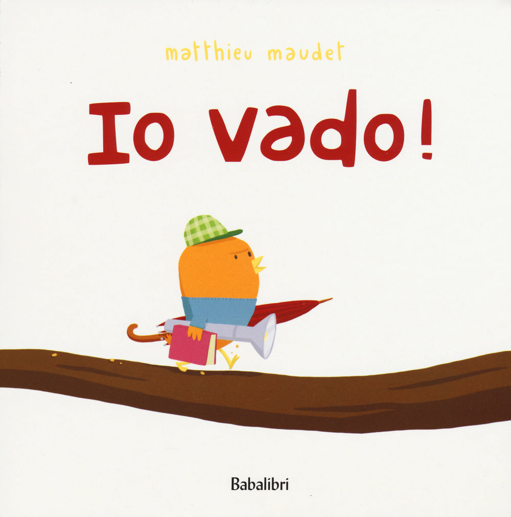 Io vado! Ediz. illustrata.
