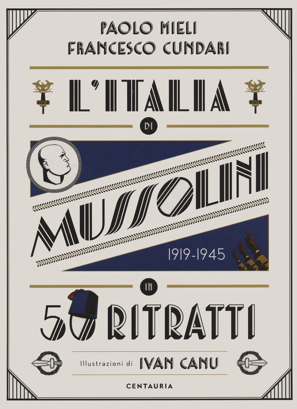 L'Italia di Mussolini in 50 ritratti. Ediz. a colori.
