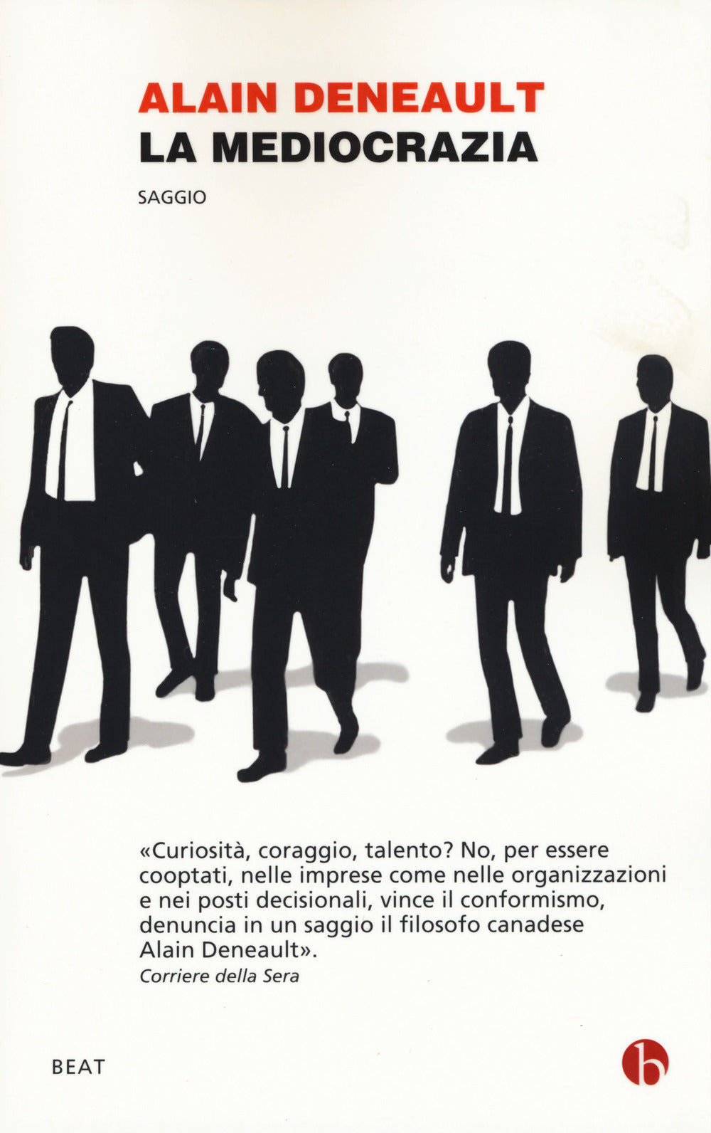 La mediocrazia.