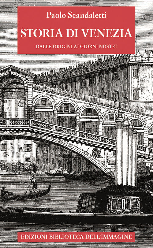 Storia di Venezia dalle origini ai giorni nostri.