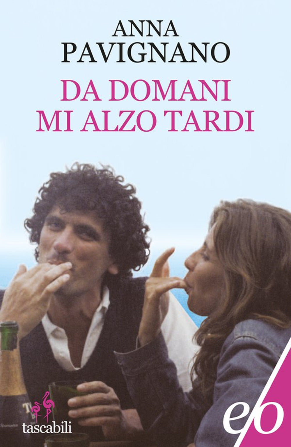 Da domani mi alzo tardi.