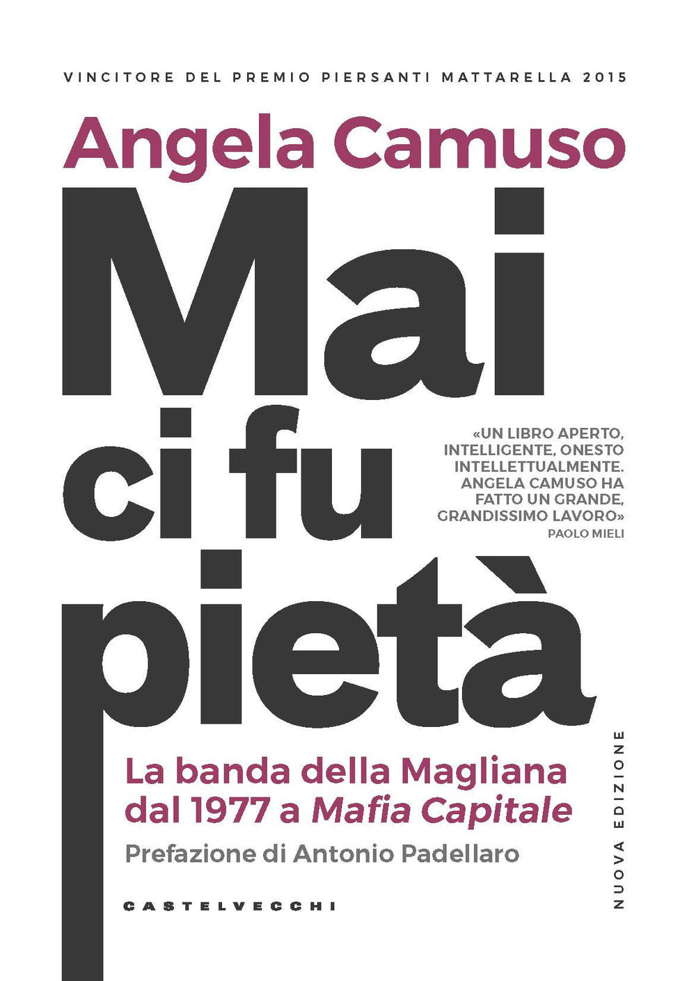 Mai ci fu pietà. La banda della Magliana dal 1977 a Mafia Capitale. Nuova ediz..