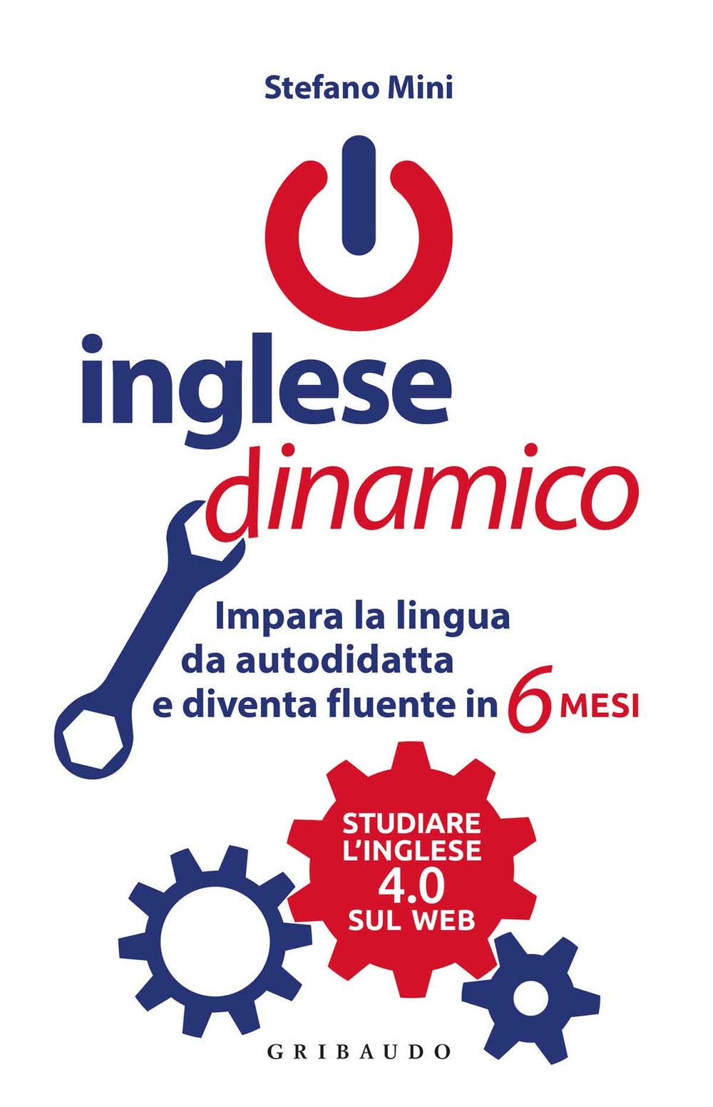 Inglese dinamico. Impara la lingua da autodidatta e diventa fluente in 6 mesi.