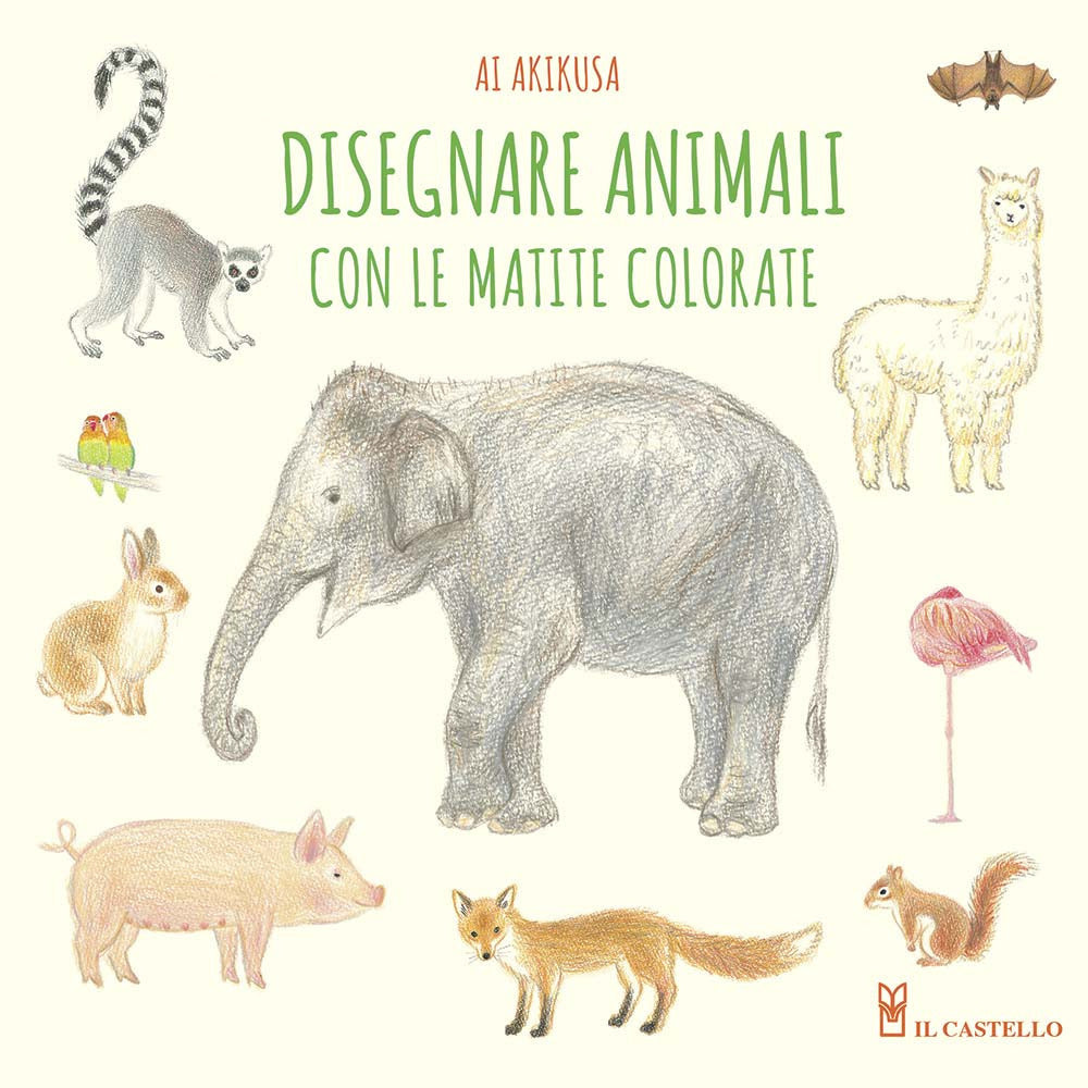 Disegnare animali con le matite colorate. Ediz. a colori.