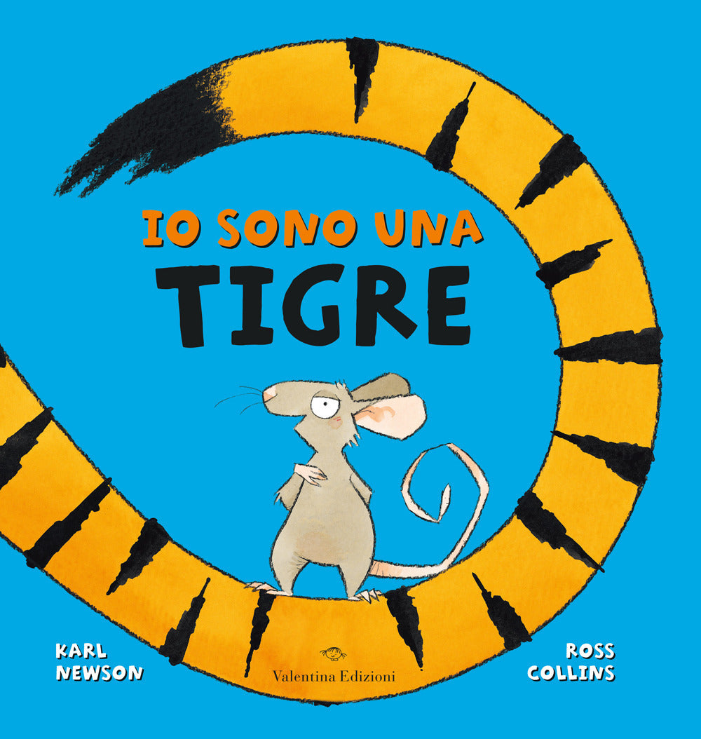 Io sono una tigre. Ediz. a colori.