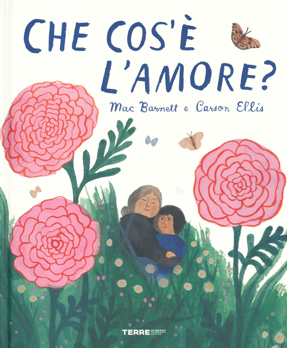 Che cos'è l'amore? Ediz. a colori.