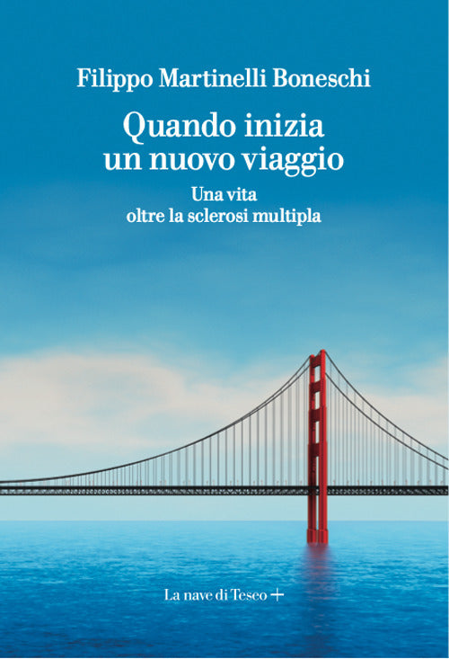 Quando inizia un nuovo viaggio. Una vita oltre la sclerosi multipla.