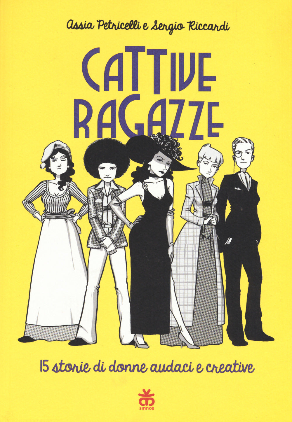 Cattive ragazze. 15 storie di donne audaci e creative.