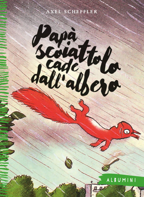 Papà scoiattolo cade dall'albero. Ediz. a colori.