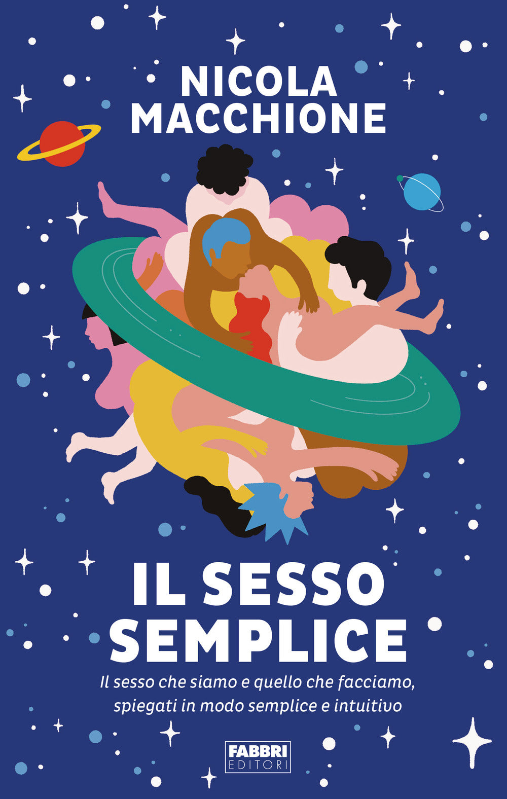 Il sesso semplice. Il sesso che siamo e quello che facciamo, spiegati in modo semplice e intuitivo.
